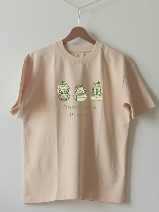 DON'T BE A PRICK : Unisex Oversized T-shirt