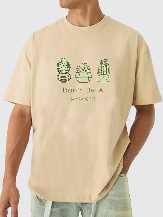 DON'T BE A PRICK : Unisex Oversized T-shirt